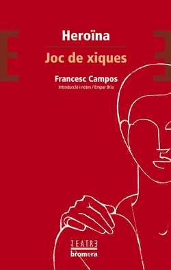 Heroïna / Joc de xiques