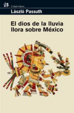 El dios de la lluvia llora sobre México