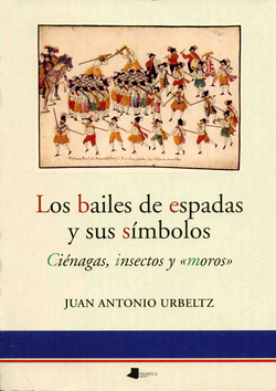 Bailes de espadas y sus símbolos: ciénagas insectos y moros