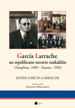 GARCIA LARRACHE, UN REPUBLICANO NAVARRO EUSKALDUN