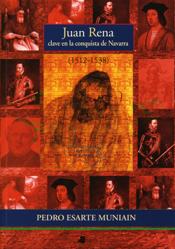 JUAN RENA, CLAVE EN LA CONQUISTA DE NAVARRA