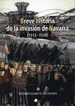 BREVE HISTORIA DE LA INVASION DE NAVARRA (1512-1530)