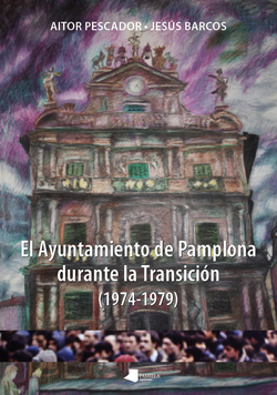 El ayuntamiento de pamplona durante la transicion