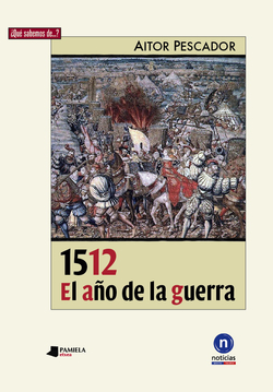 1512. EL AÑO DE LA GUERRA