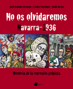 NO OS OLVIDAREMOS. NAVARRA 1936