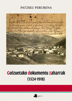 GOIZUETAKO DOKUMENTU ZAHARRAK (1324-1918)