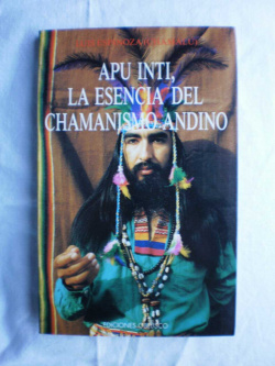 APU INTI. LA ESENCIA DEL CHAMANISMO ANDINO