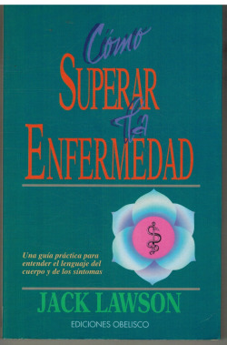 Cómo superar la enfermedad: Una guía practica para entender