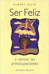 Ser feliz y vencer las preocupaciones