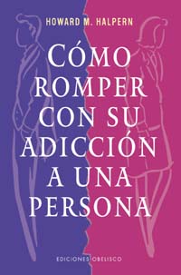 Como romper con su adiccion a una persona