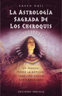 ASTROLOGIA SAGRADA DE LOS CHEROQUIS, LA