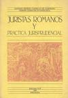 JURISTAS ROMANOS Y PRACTICA JURISPRUDENCIAL
