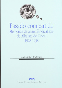 Pasado Compartido. Memorias de anarcosindicalistas de Alabate de Cinca, 1928-193