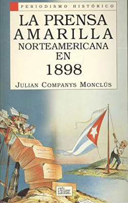 LA PRENSA AMARILLA NORTEAMERICANA EN 1898