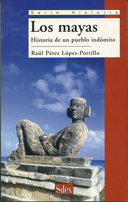 Mayas, los:historia de un pueblo indomito