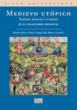 Medievo utopico:sueños,ideales,utopias imaginario medieval