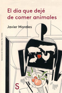 EL DÍA QUE DEJE DE COMER ANIMALES