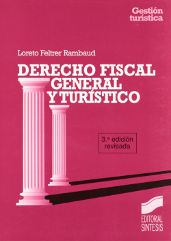 DERECHO FISCAL GENERAL Y TURISTICO(3ª EDICION ACTUALIZADA)