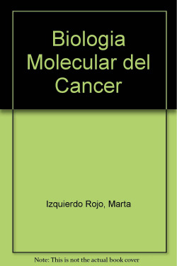 BIOLOGIA MOLECULAR DEL CANCER -