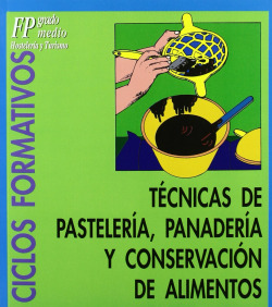 TECNICAS DE PASTELERIA, PANADERIA Y CON...-