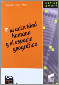 ACTIVIDAD HUMANA Y EL ESPACIO GEOGRAFICO, LA -