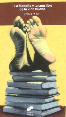 FILOSOFIA Y LA CUESTION DE LA VIDA BUENA, LA