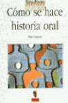 Cómo se hace historia oral
