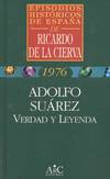 LEYENDA Y VERDAD DE ADOLFO SUAREZ