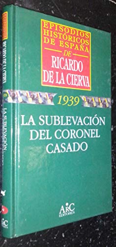 LA SUBLEVACIÓN DEL CORONEL CASADO