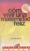 COMO VIVIR UNA MATERNIDAD FELIZ