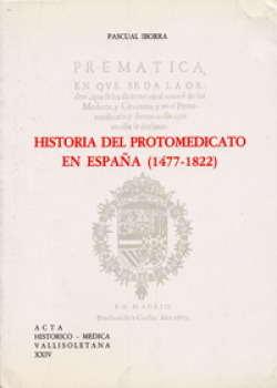 Historia Del Protomedicato En España (1477-1822)