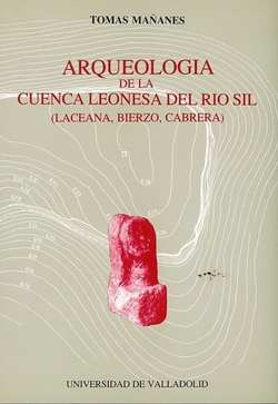 Arqueologia De La Cuenca Leonesa Del Rio Sil (laceana, Bierzo, Cabrera)