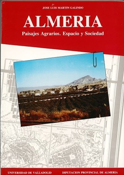 Almería: Paisajes Agrarios. Espacio Y Sociedad