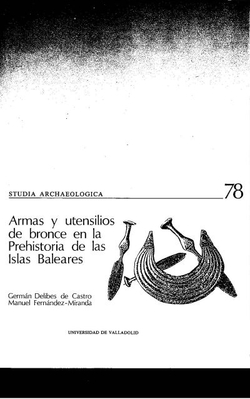 Armas Y Utensilios De Bronce En La Prehistoria De Las Islas Baleares