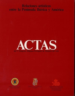 Relaciones Artisticas Entre La Península Ibérica Y América. Actas Del V Simposio Hispano-portugués D