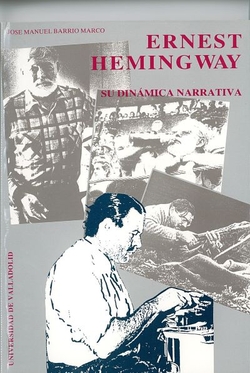 Ernest Hemingway. Su Dinamica Narrativa