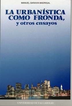 Urbanística Como Fronda Y Otros Ensayos, La