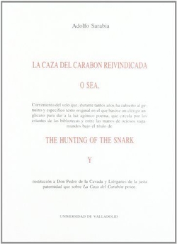 Caza Del Carabon Reivindicada, La. (creación Literaria Sobre the Hunting Of The Snarck)