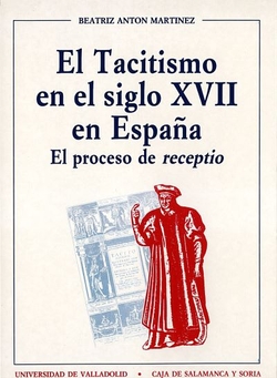 Tacitismo En El Siglo Xvii En España, El. El Proceso De receptio