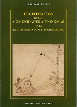 Legitimación De Las Comunidades Autonomas En El Recurso De Inconstitucionalidad, La