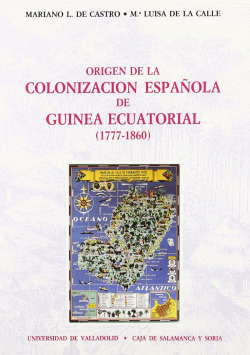 Origen De La Colonizacion Española De Guinea Ecuatorial (1777-1860)