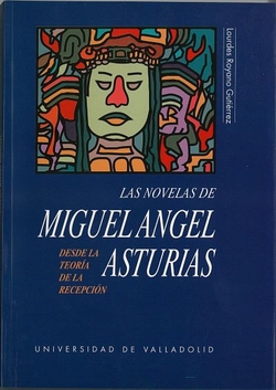 Novelas De Miguel Angel Asturias Desde La Teoría De La Recepción, Las