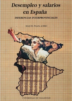 Desempleo Y Salarios En España. Diferencias Interprovinciales