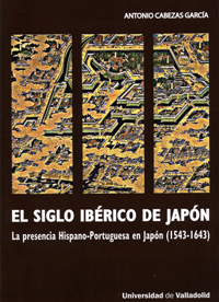 Siglo Ibérico De Japón, El. La Presencia Hispano-portuguesa En Japón (1543-1643) - 2ª Reimp.