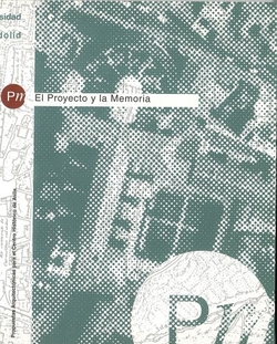 Proyecto Y La Memoria, El. Propuestas Arquitectónicas Para El Centro Histórico De Avila