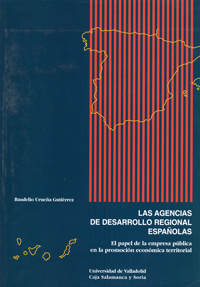 Agencias De Desarrollo Regional Españolas, Las. El Papel De La Empresa Publica En La Promocion Econó