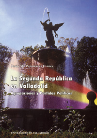 Segunda Republica En Valladolid. Agrupaciones Y Partidos Políticos