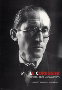 Le Corbusier, Artista-héroe Y Hombre-tipo