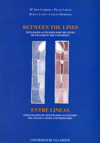Between The Lines:text Based Activities For The Study Of English In The University / Entre Líneas: E