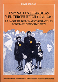 España, Los Sefarditas Y El Tercer Reich (1939-1945). La Labor De Diplomáticos Españoles Contra El G